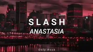 Slash - Anastasia (Sub español)