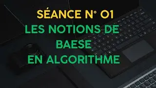 Séances N°1 les notions de bases en Algorithme