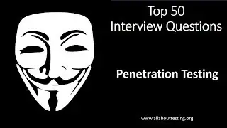 Top 50 Interview Questions of Penetration Testing