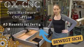 Pina baut eine OX-CNC &mdash; Tag 3 &mdash; Der Bausatz wird fertig