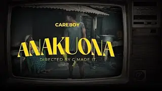 Careboy_Anakuona (Official Music Video)