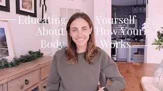 Educating Yourself About How Your Body Works (ft. Beducated)