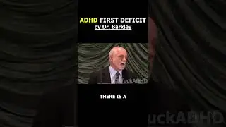 ADHD First Deficit - by Dr. Barkley