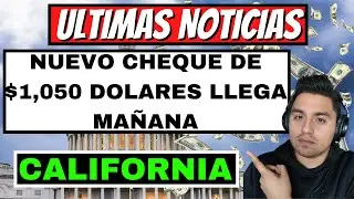 NUEVO CHEQUE DE $1,050 DOLARES LLEGA MA&Ntilde;ANA | CHEQUE DE ESTIMULO | CALIFORNIA