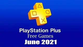 PlayStation Plus Free Games - June 2021