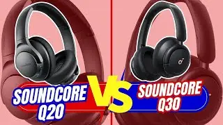 Что произойдет, если сравнить наушники Soundcore Q20 и Q30 с активным шумоподавлением в 2025 году?