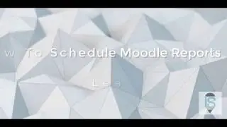 How to Schedule Moodle Reports With LearnerScript? || Moodle Report Scheduling on LearnerScript
