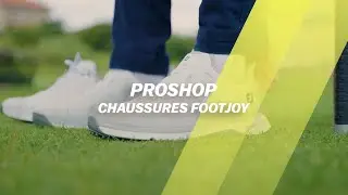 Proshop : Nouvelles CHAUSSURES FootJoy
