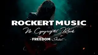 Freedom Shout ⚡ | Epic Classic Rock Instrumental | No Copyright | rockertMusic