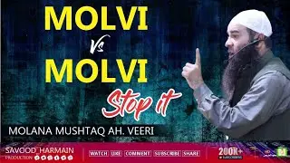 Molvi Vs Molvi, Stop this trend in Kashmir, Mushtaq ah veeri sb, Savood Harmain production