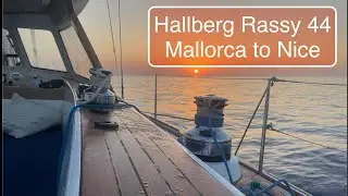 Hallberg Rassy 44: Sailing Mallorca to Nice. Sailing Breezy Ep15   4K