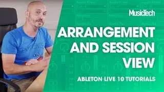 Ableton Live Tutorials: Arrangement and Session view