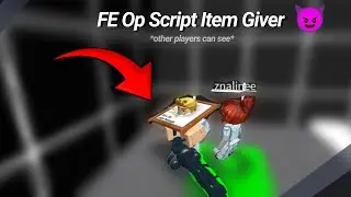 FE Op Item giver script roblox pastebin 😈 *Working*