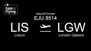easyJet Europe Airbus A320-214 (WL) | EJU8514 | Lisbon to London Gatwick | *FULL FLGHT*
