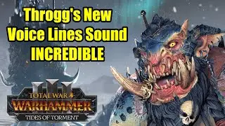 Throgg's New Voice Lines Are INCREDIBLE - Patch 6.3 - Total War Warhammer 3