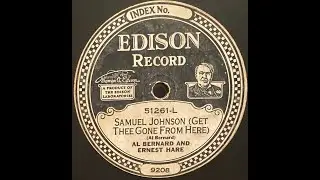 Al Bernard and Ernest Hare - Samuel Johnson ( Get Thee Gone From Here )  Thomas Edison Diamond Disc