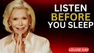 Louise Hay.Listen Before You Sleep | Everything Aligns For My Good