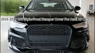 2016-2018 RS6 Style Front Bumper For Audi A6/S6#audituning #audi #carmodification #audia6 #audis6