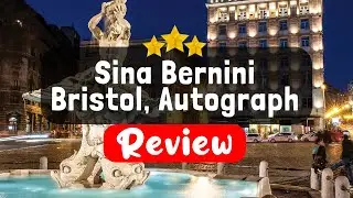 Обзор отеля Sina Bernini Bristol, Autograph Collection Rome &mdash; стоит ли останавливаться в этом отеле?