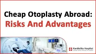 Cheap Otoplasty Abroad: Risks And Advantages Of Inexpensive Ear Correction Abroad
