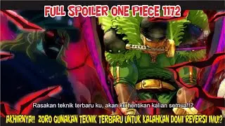 FULL SPOILER OP 1172 - AKHIRNYA!!  ZORO GUNAKAN TEKNIK TERBARU UNTUK KALAHKAN DOMI REVERSI IMU!