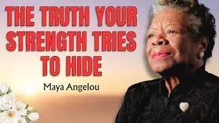 When You Call Yourself Strong but Still Fear the Emptiness of Your Own Embrace | Maya Angelou