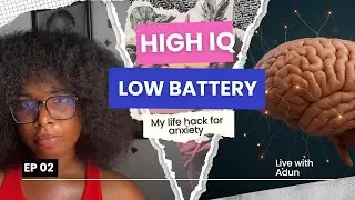 High IQ, Low Battery: My Hack for Beating Anxiety (A Nigerian Girl Podcast: Episode 2)