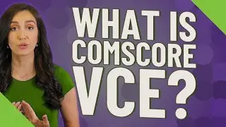 What is Comscore vCE?