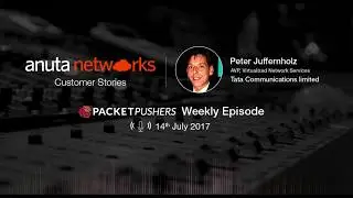 Anuta Networks Customer Stories: Tata Communications IZO SD-WAN Orchestration on Packet Pushers