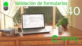 Curso Spring. Validación de formularios III. Vídeo 40