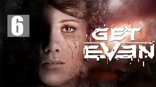 Прохождение Get Even &mdash; КОНЕЦ (без комментариев)