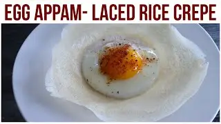 Egg Appam Laced Rice Crepes | Instant Pot Fermented Appam Batter | Kerala Srilankan Breakfast Recipe