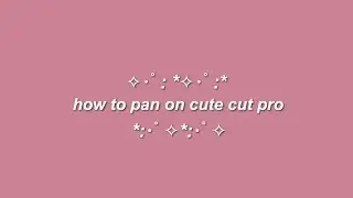 panning : cute cut pro