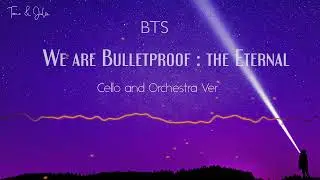 BTS - We are Bulletproof : The Eternal || Cello and Orchestra Cover by Tomo & Julie