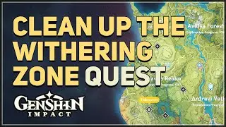 Clean up the Withering Zone Genshin Impact