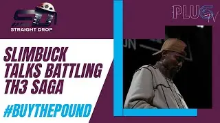 SLIMBUCK TALKS BATTLING TH3 SAGA ON #BuyThePound