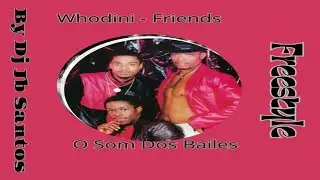 Whodini - Friends - Freestyle-Miami  Remix  By Dj Jb Santos