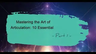 Draft PDragonLabs | Mastering the Art of Articulation: 10 Essential  | @PDragonLabs