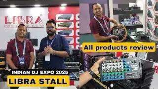 LIBRA STALL AT INDIAN DJ EXPO 2025 | DETAILED INFO ON LIBRA SPEAKERS | AMPLIFIERS BY NAMAN SIR