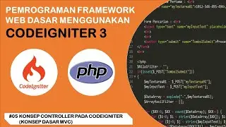 Tutorial Codeigniter 3 untuk Pemula | #5 Konsep CONTROLLER Pada Codeigniter 3 (Konsep Dasar MVC)