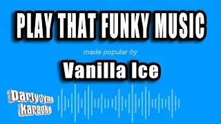 Vanilla Ice - Play That Funky Music (Karaoke Version)