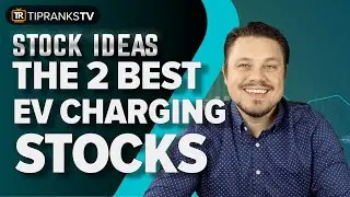 Are These The 2 Best EV Charging Companies To Buy Now?