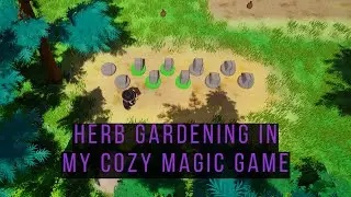 Project Forest Wizard - Dev Diary 003 - Day/Night Cycle, Herb Growing, and Saving the Game!