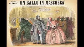 Giuseppe Verdi - Un Ballo In Maschera (Opera) (Live)