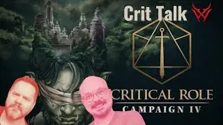 Crit Talk: Critical Role C4 E10 - Blood for Blood