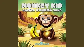 Monkey Kid Golden Banana Song (Female Voice)