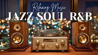 Smooth Jazz & Soulful R&B Mix Perfect Background for Work & Relaxation