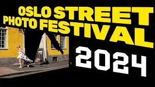 OSPF 2024 Oslo Street Photography Festival 2024 By Oslo SPC