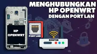 Menghubungkan Hp Openwrt Dengan Port Lan ke Router