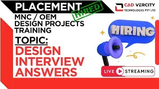 Job Placements  - OEM MNC DESIGN INTERVIEW ANSWERS CAD-VERCITY #catia #ugnx
